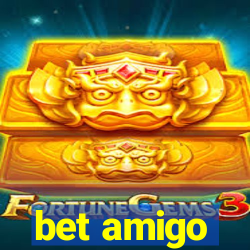 bet amigo